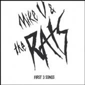 Mike V And The Rats : First 3 Songs